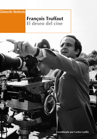 François Truffaut. El deseo del cine
